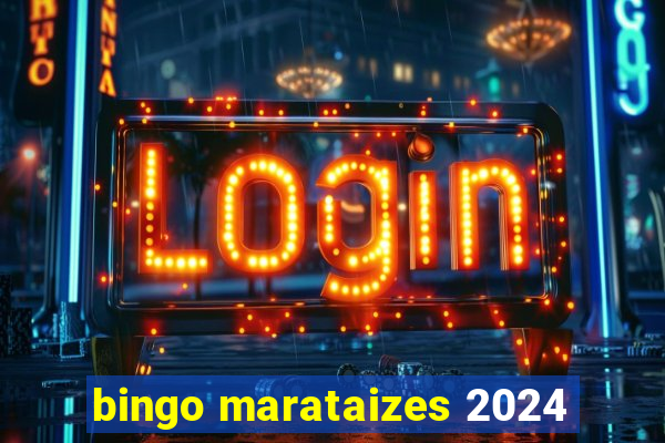 bingo marataizes 2024